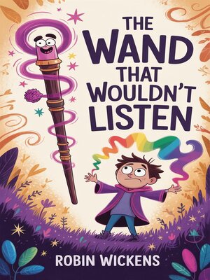 cover image of The Wand That Wouldn't Listen
